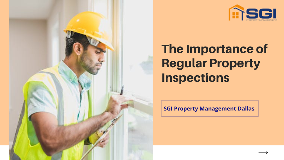 The Importance of Regular Property Inspections: Protect Your Investment